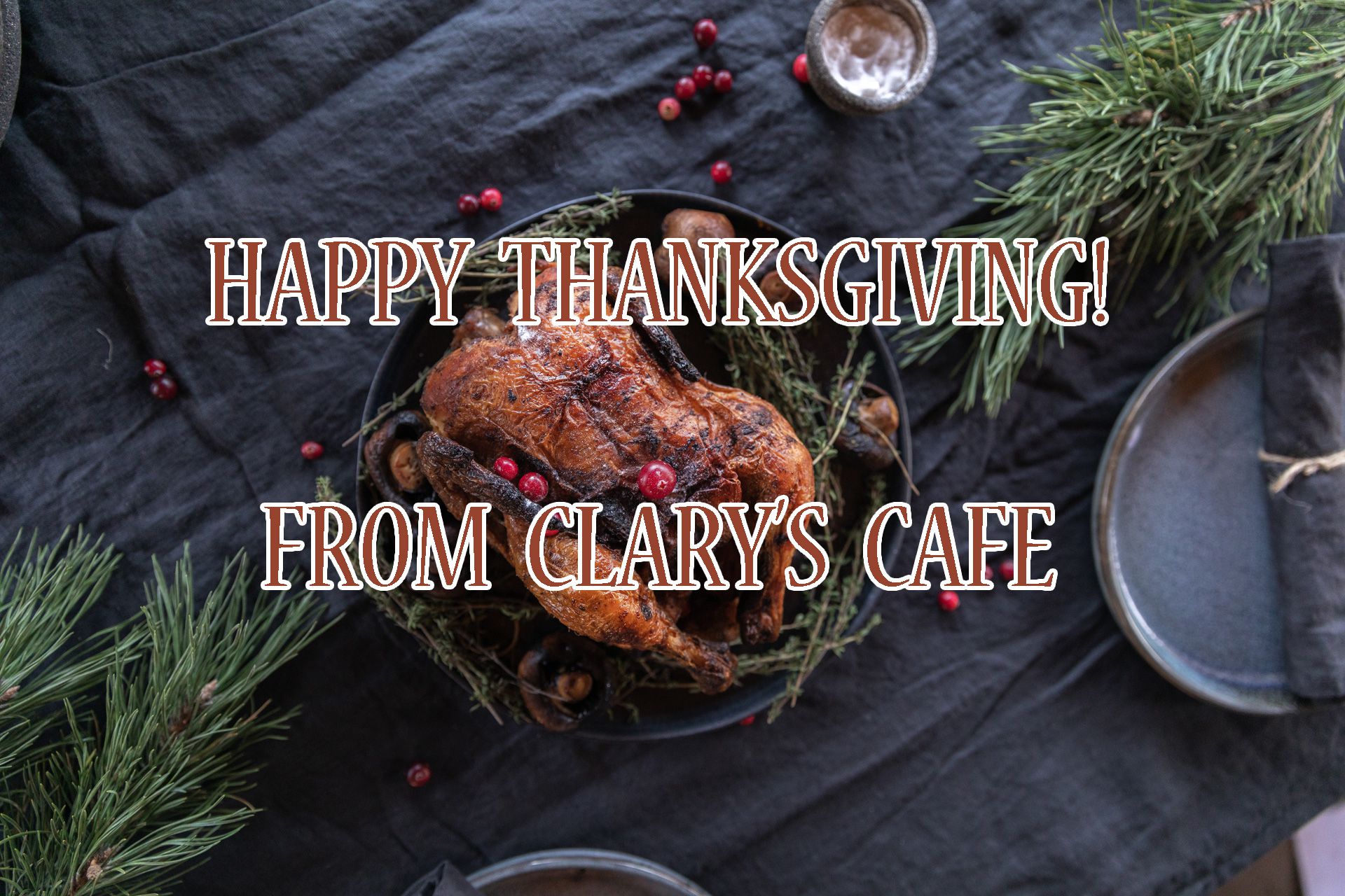 Happy Thanksgiving from Clary’s Cafe